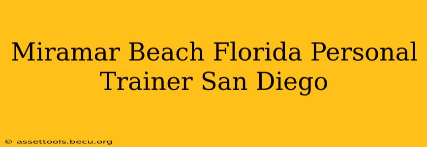 Miramar Beach Florida Personal Trainer San Diego