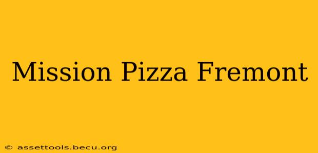 Mission Pizza Fremont