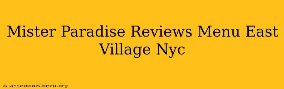 Mister Paradise Reviews Menu East Village Nyc