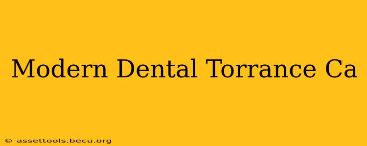 Modern Dental Torrance Ca