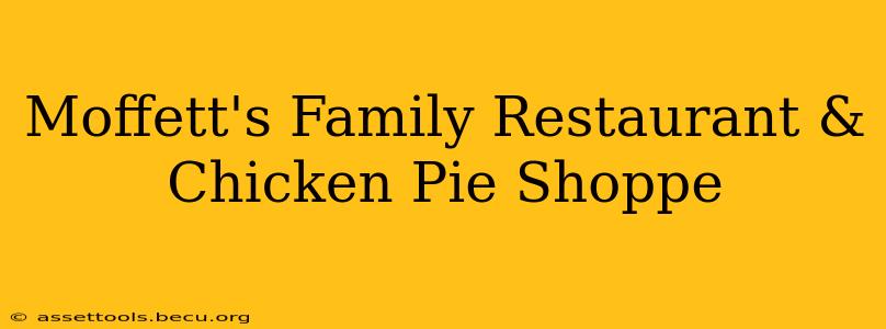 Moffett's Family Restaurant & Chicken Pie Shoppe