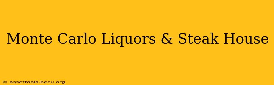 Monte Carlo Liquors & Steak House