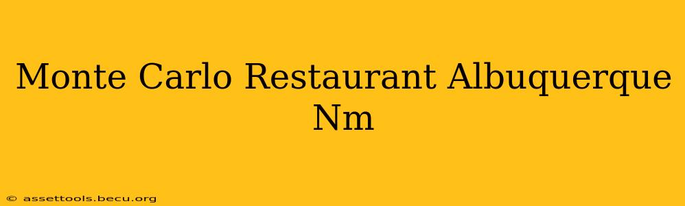 Monte Carlo Restaurant Albuquerque Nm