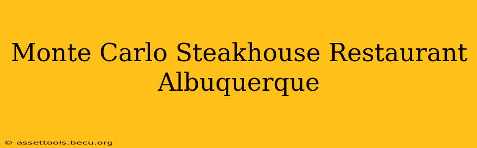 Monte Carlo Steakhouse Restaurant Albuquerque