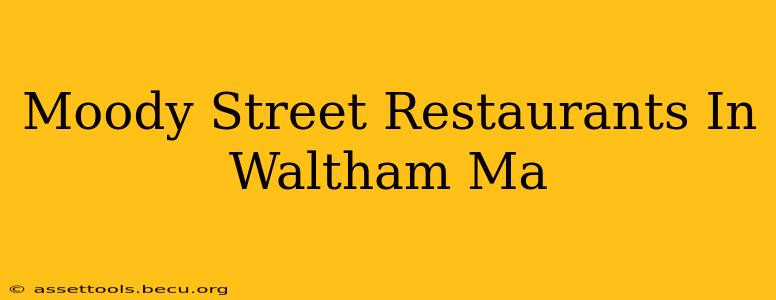 Moody Street Restaurants In Waltham Ma