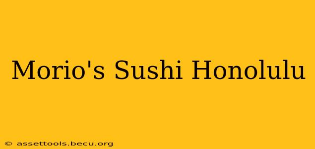 Morio's Sushi Honolulu