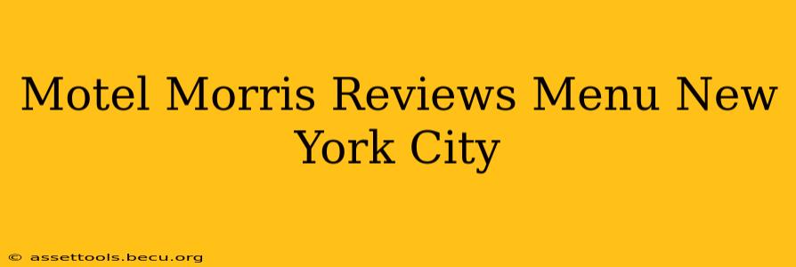 Motel Morris Reviews Menu New York City