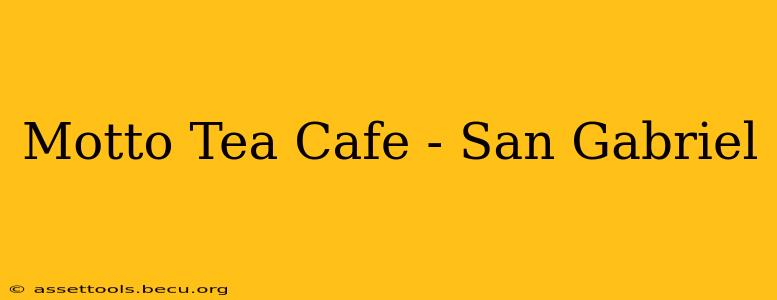 Motto Tea Cafe - San Gabriel