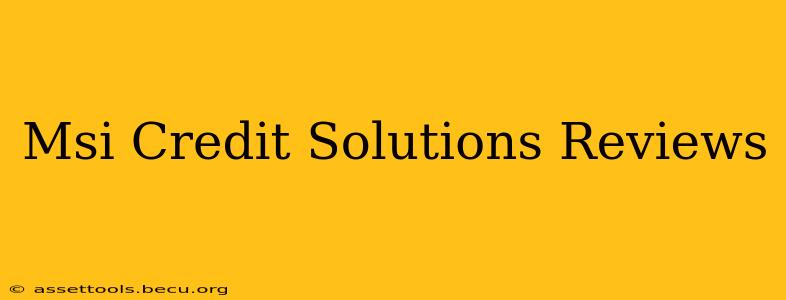 Msi Credit Solutions Reviews