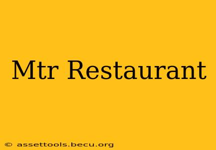 Mtr Restaurant