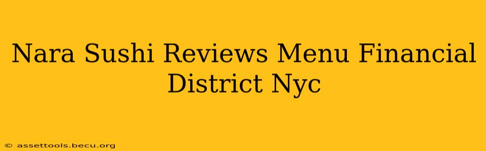 Nara Sushi Reviews Menu Financial District Nyc