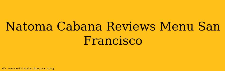 Natoma Cabana Reviews Menu San Francisco