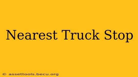 Nearest Truck Stop