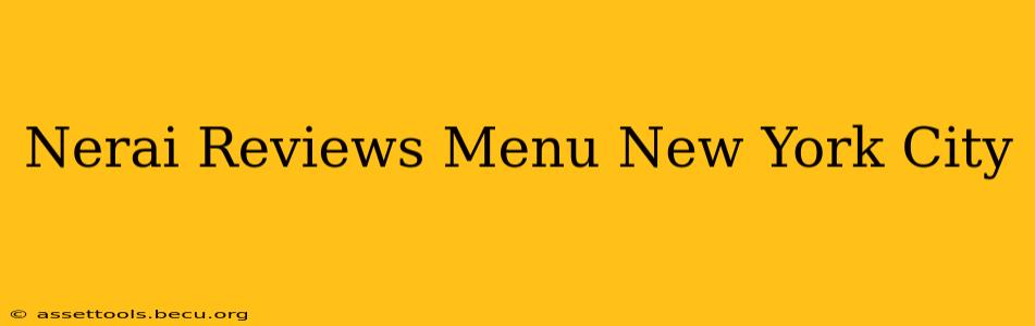 Nerai Reviews Menu New York City