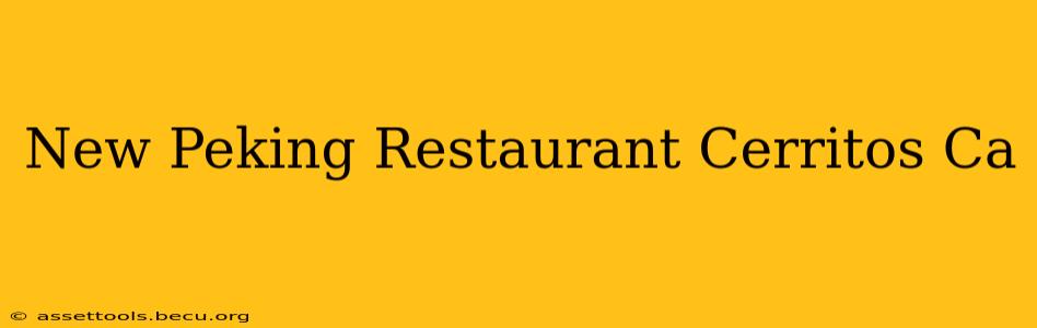 New Peking Restaurant Cerritos Ca