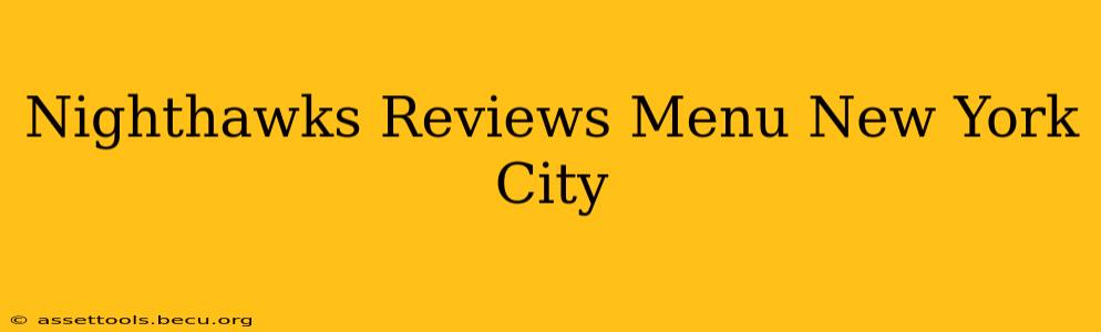 Nighthawks Reviews Menu New York City
