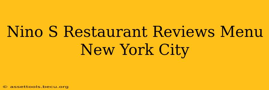 Nino S Restaurant Reviews Menu New York City