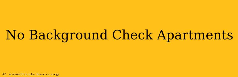 No Background Check Apartments