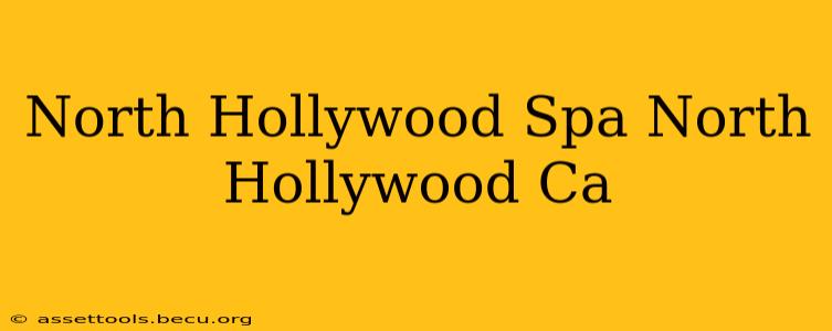 North Hollywood Spa North Hollywood Ca