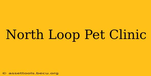 North Loop Pet Clinic