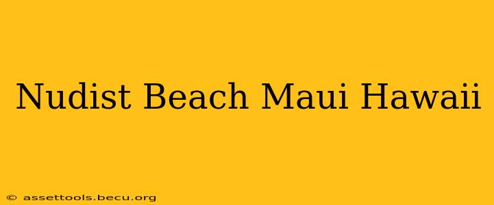 Nudist Beach Maui Hawaii