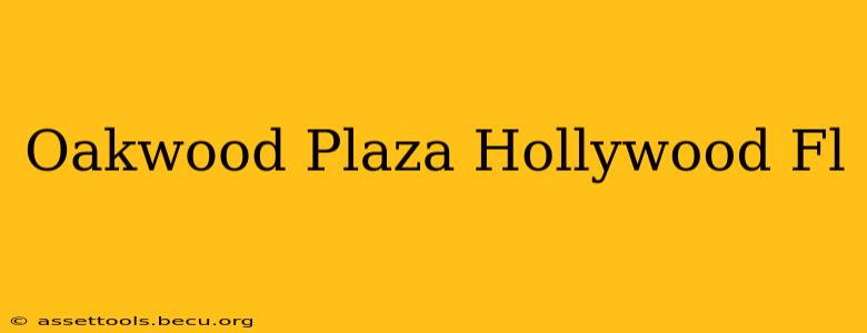 Oakwood Plaza Hollywood Fl