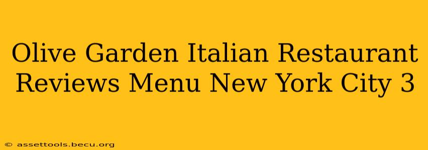 Olive Garden Italian Restaurant Reviews Menu New York City 3