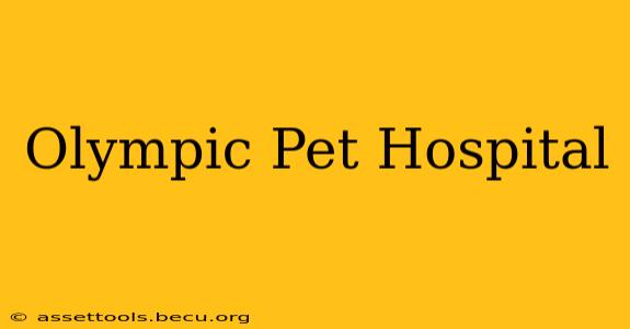Olympic Pet Hospital