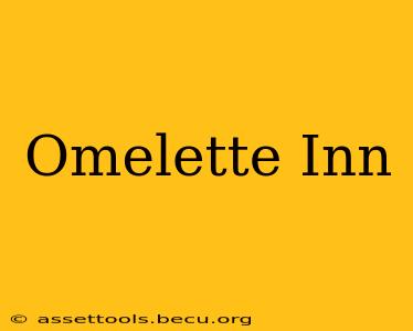 Omelette Inn