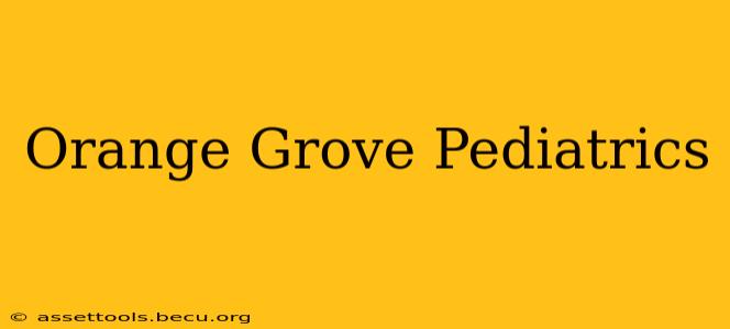 Orange Grove Pediatrics