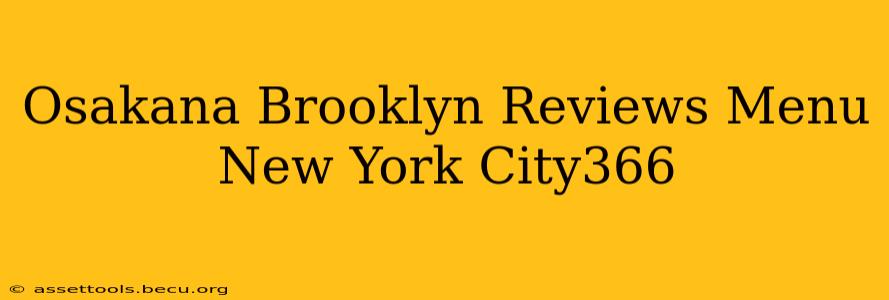Osakana Brooklyn Reviews Menu New York City366