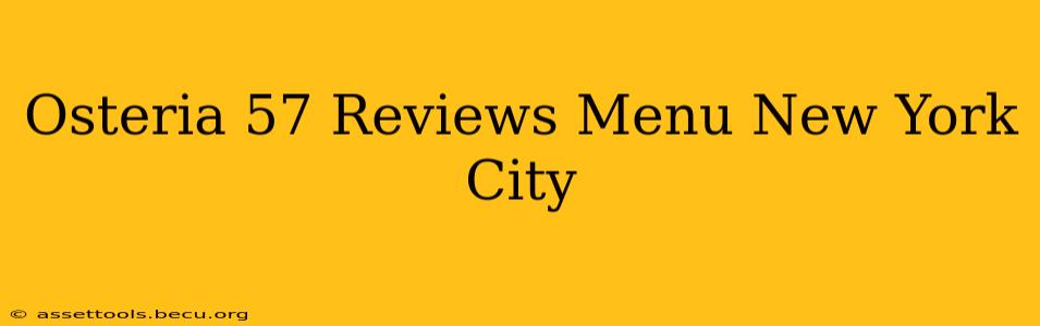 Osteria 57 Reviews Menu New York City