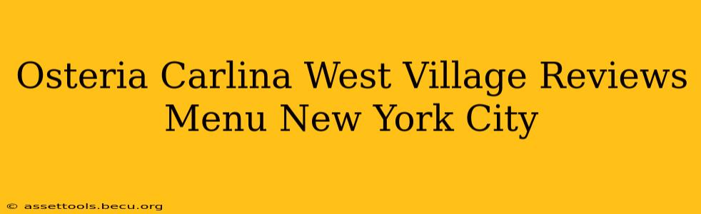 Osteria Carlina West Village Reviews Menu New York City