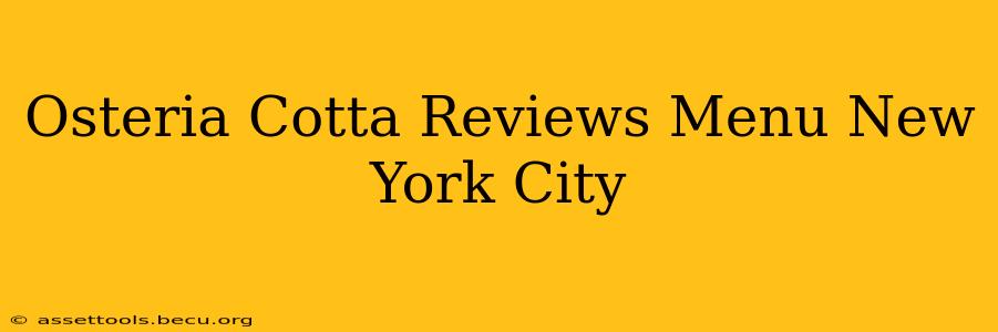 Osteria Cotta Reviews Menu New York City