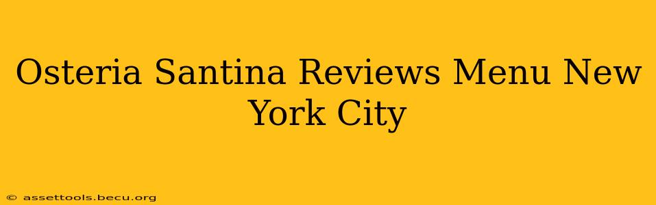 Osteria Santina Reviews Menu New York City