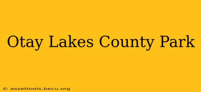 Otay Lakes County Park