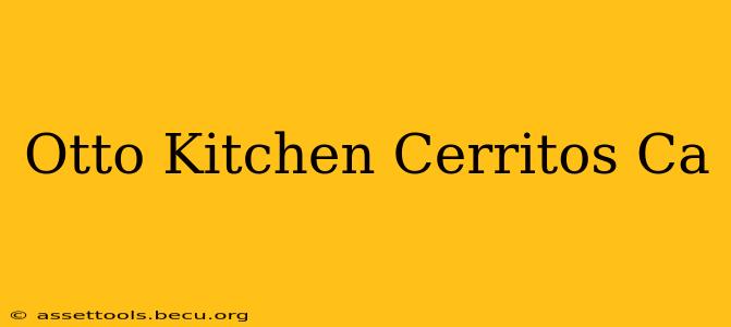 Otto Kitchen Cerritos Ca