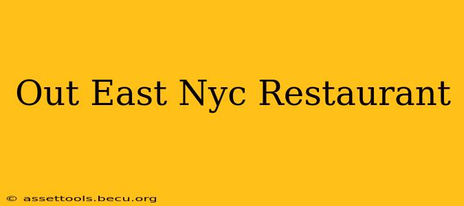 Out East Nyc Restaurant