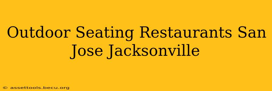 Outdoor Seating Restaurants San Jose Jacksonville