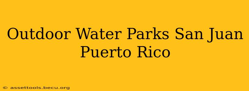 Outdoor Water Parks San Juan Puerto Rico