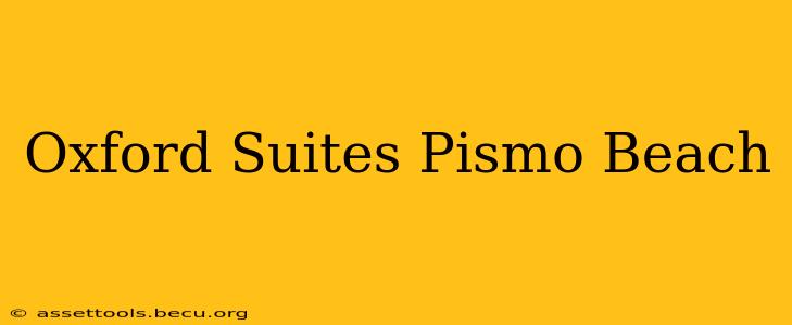 Oxford Suites Pismo Beach