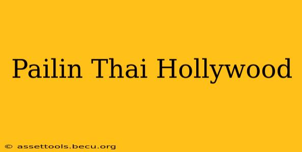 Pailin Thai Hollywood