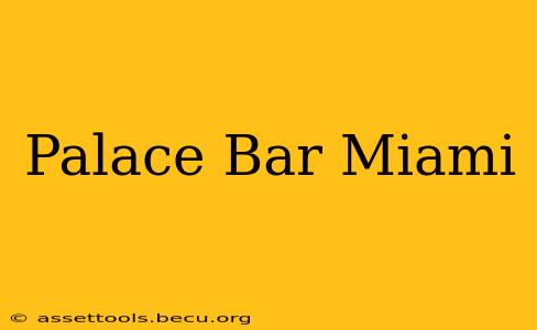 Palace Bar Miami