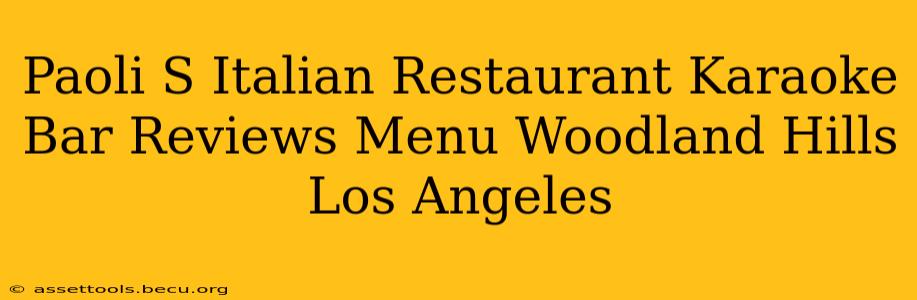 Paoli S Italian Restaurant Karaoke Bar Reviews Menu Woodland Hills Los Angeles