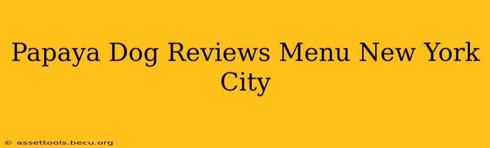 Papaya Dog Reviews Menu New York City