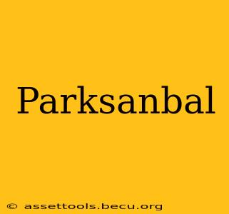 Parksanbal
