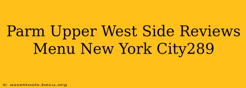 Parm Upper West Side Reviews Menu New York City289