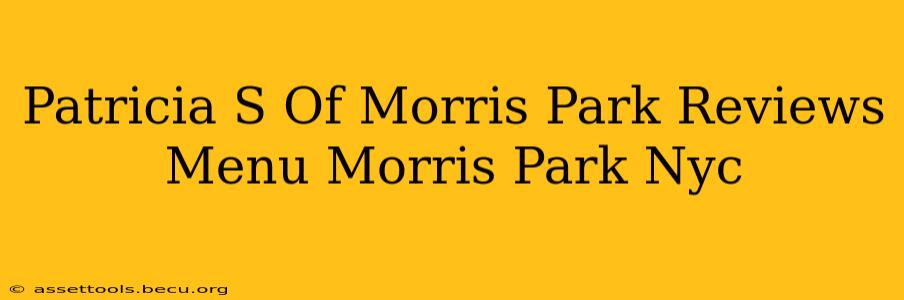 Patricia S Of Morris Park Reviews Menu Morris Park Nyc