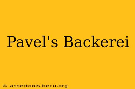Pavel's Backerei