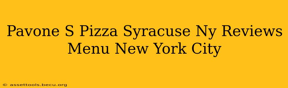 Pavone S Pizza Syracuse Ny Reviews Menu New York City